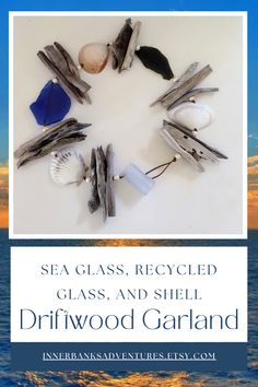 sea glass, recycled glass and shell driftwood garland on the beach with text overlay that reads sea glass, recycled glass and shell driftwood garland