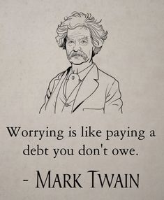 mark twain quote about worrying is like paying a debt you don't own