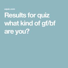 the words results for quiz what kind of gff are you?