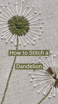 two dandelions with the words how to stitch a dandelion