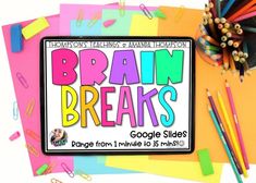 there is a sign with the words brain breaks on it next to some crayons and pencils