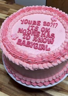 a pink birthday cake with the words you're so it's ok no one has to know babygirl