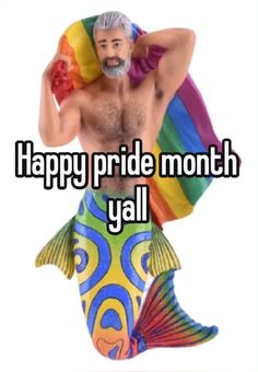 a man is holding a fish in his arms and the words happy pride month y'all