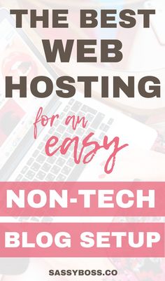 the best web hosting for an easy non - tech blog setup