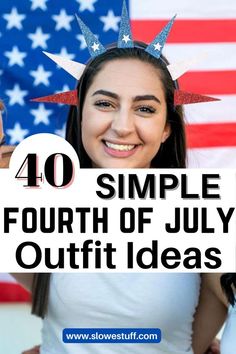 two girls wearing patriotic hats with the words 40 simple fourth of july outfit ideas on them