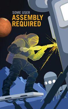 Some User Assembly Required on Mars. From NASA's Mars Explorers Wanted collection. Help build the future on Mars. #astronaut Galaxy Universe, Man Cave Wall Art