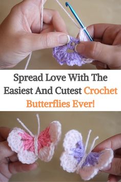 crochet butterflies with text overlay reading spread love with the easier and cutest crochet butterflies ever