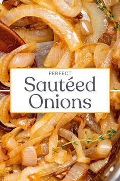 sauteed onions are being cooked in a pan with the words perfect sauteed onions