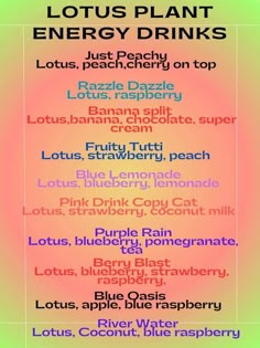 a poster with the words lotus plant energy drinks in different colors and font on it