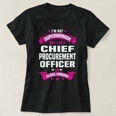 I'm Not SuperWoman But I'm a Chief Procurement Officer So Close Enough Dental Assistant, Nursing Tshirts, Human Resources, Gender Female, Fashion Clothes Women, Clothing And Shoes, Shirt Style, Shirt Designs, Software