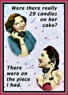 an advertisement with two women talking on telephones and the caption says, were there really 29 candles on her cake?