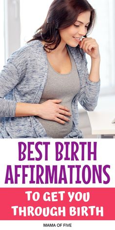 a pregnant woman looking at her stomach with the words best birth affirmations to get you through birth