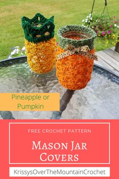 two mason jar covers are sitting on top of a table with the title pineapple or pumpkin free crochet pattern