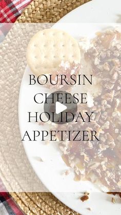 a close up of a plate of food on a table with the words boursin cheese holiday appetizer