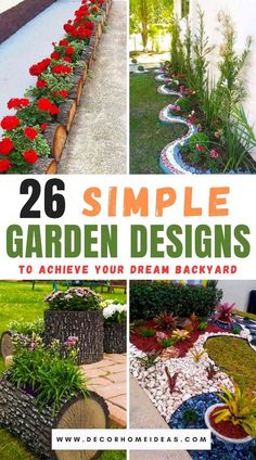 the cover of 26 simple garden designs to achieve your dream backyard, including flowers and plants