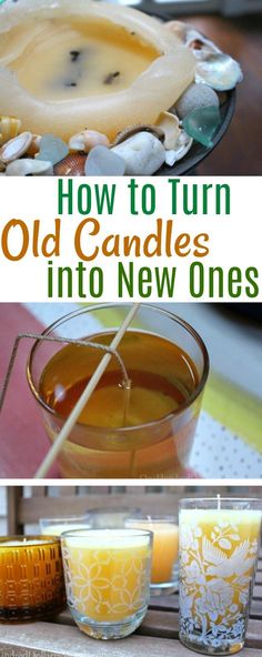 how to turn old candles into new ones with pictures and text overlay that reads, how to turn old candles into new ones