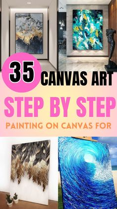 some paintings and pictures with the words canvas art step by step painting on canvass for beginners