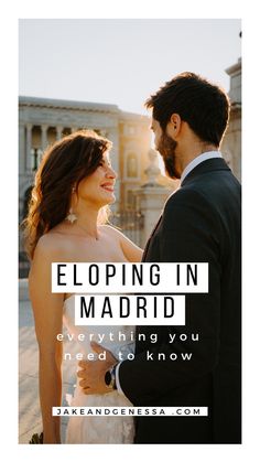 a man and woman standing next to each other with the text eloping in madrid everything you need to know