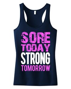 "\"Sore Today STRONG Tomorrow\" Racerback Tank Top Pictured Color: - Black with Teal Print - Navy Blue with Pink Print Who says your workout clothes have to be plain and boring? Look Great and Motivate! Available in Sizes XS, S, M, L, XL, 2XL, 3XL, 4XL Please see photo above for size measurements 60% Cotton 40% Poly Very Soft Relaxed Fit Thank you so much for viewing this listing. Communication is my top priority with my customers, please feel free to ask any questions and I will always do my be Gym Tanks, Motivational Workout, Gym Tank Tops, Workout Attire, Workout Tank Top, Gym Shirts, Workout Tanks, Workout Gear, Active Wear Tops