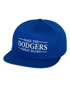 "Item:  \"MAKE THE DODGERS GREAT AGAIN \" Snapback Hat   Hat Color:  Available in Royal Blue or White Vinyl Design Color:  Royal Blue hats have White vinyl.  White hats have Royal Blue vinyl. (THIS HAT DOES NOT HAVE AN EMBROIDERED DESIGN) Sizes:  One Size Fits All Additional Features:  Classic shape. Matching plastic snap.  Hard buckram.  Green undervisor. Profile:  High Crown:  3-3/4\" High Visor:  Flat Panels:  5" Black Hooded Sweatshirt, Black Snapback, Shape Matching, Blue Vinyl, White Hat, Blue Hat, Cool Hats, Vinyl Designs, White Vinyl