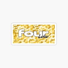 four sticker with the word four in white and yellow camo print on it