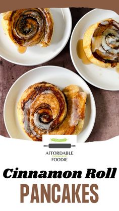 three cinnamon roll pancakes on white plates with text overlay that reads, afternoon foodie