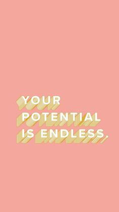 a pink background with the words your potential is endless