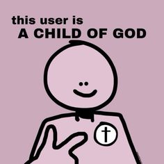 a poster with the words, this user is a child of god and a cross on it