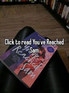 a book sitting on top of a chair in front of a bookshelf with the words, click to read you've reached sam