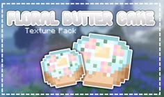 an image of a video game with text that reads floral butter cake texture pack