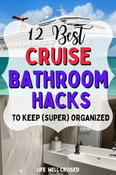 bathroom hacks to keep you organized on the cruise ship, with text overlay that reads 12 best cruise bathroom hacks