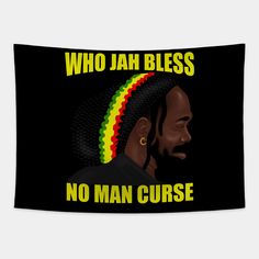 Who Jah Bless Rasta Reggae Rastafari -- Choose from our vast selection of tapestries to match with your desired size to make the perfect custom tapestry. Pick your favorite: Movies, TV Shows, Art, and so much more! Available in small, medium, large. Perfect for decorations in apartments, bedrooms, and dorm rooms. Rasta Background, Rasta Artwork, Rasta Livity, Reggae Background Rasta Colors, Desktop Wallpaper Hd 1080p, Wallpapers Music, Rasta Culture, Bob Marley Art, Robert Nesta