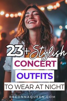 a woman smiling with the words 25 stylish concert outfits to wear at night