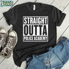 a t - shirt that says straight outa police academy