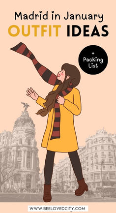 a woman in yellow coat and scarf with text reading madrid january outfit ideas