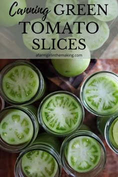 cucumber and green tomato slices in mason jars with text overlay reading canning green tomato slices