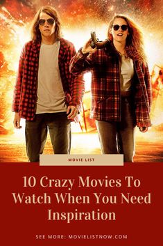 two people standing next to each other with the words 10 crazy movies to watch when you need