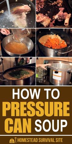 the cover of how to pressure can soup is shown in four different pictures, including meat and vegetables