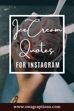 someone holding up an ice cream in their hand with the words, ice cream quotes for ins