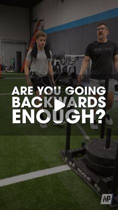 two men in a gym with the words are you going backwards enough?