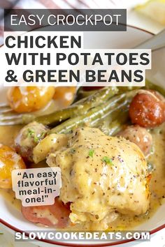 chicken with potatoes and green beans in a white sauce on a plate, with text overlay that reads easy crockpot chicken with potatoes and green beans