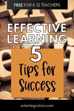 the words effective learning 5 tips for success are surrounded by wooden letters on a table