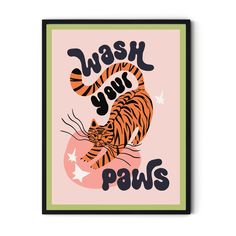 a pink poster with an orange tiger and the words wash your paws in black lettering