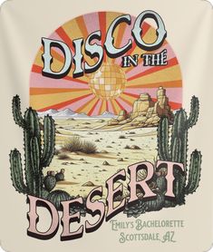 a desert scene with cactus and the words disco in the desert