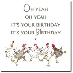 a birthday card with three chickens and the words oh yeah oh yeah it's your birthday