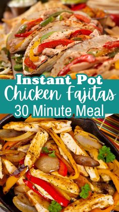 the instant pot chicken fajitas are ready to be eaten in 30 minutes or less