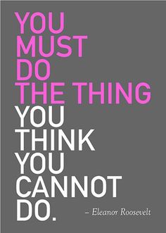 the quote do the thing you think you cannot't do is shown in pink