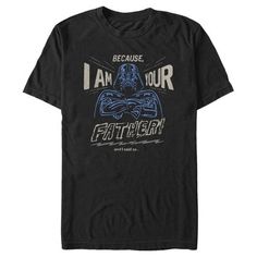 a black t - shirt with the words i am your father on it