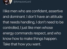 the text reads, i like men who are confident, assistive and do not have an attitude that needs handling, don't need to be controlled, just