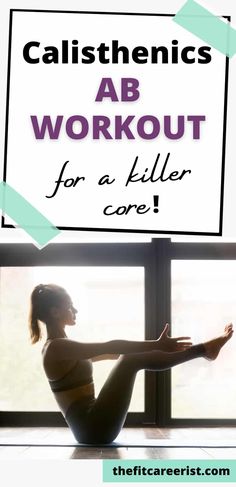 a woman doing yoga with the words calisthetics ab workout for a killer core